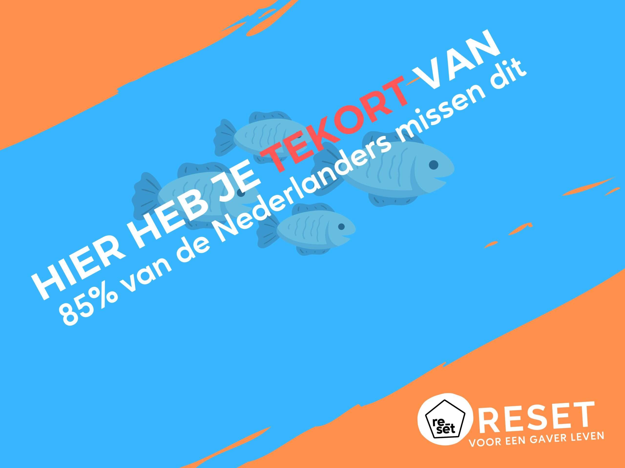 85% kans dat je een tekort aan deze voedingsstof hebt