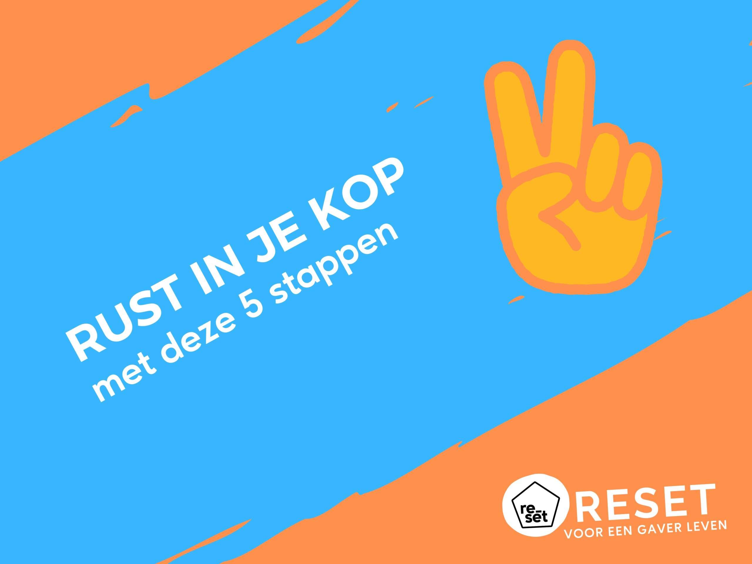 Hoe maak ik mijn hoofd leeg? In 5 stappen weer rust in je hoofd