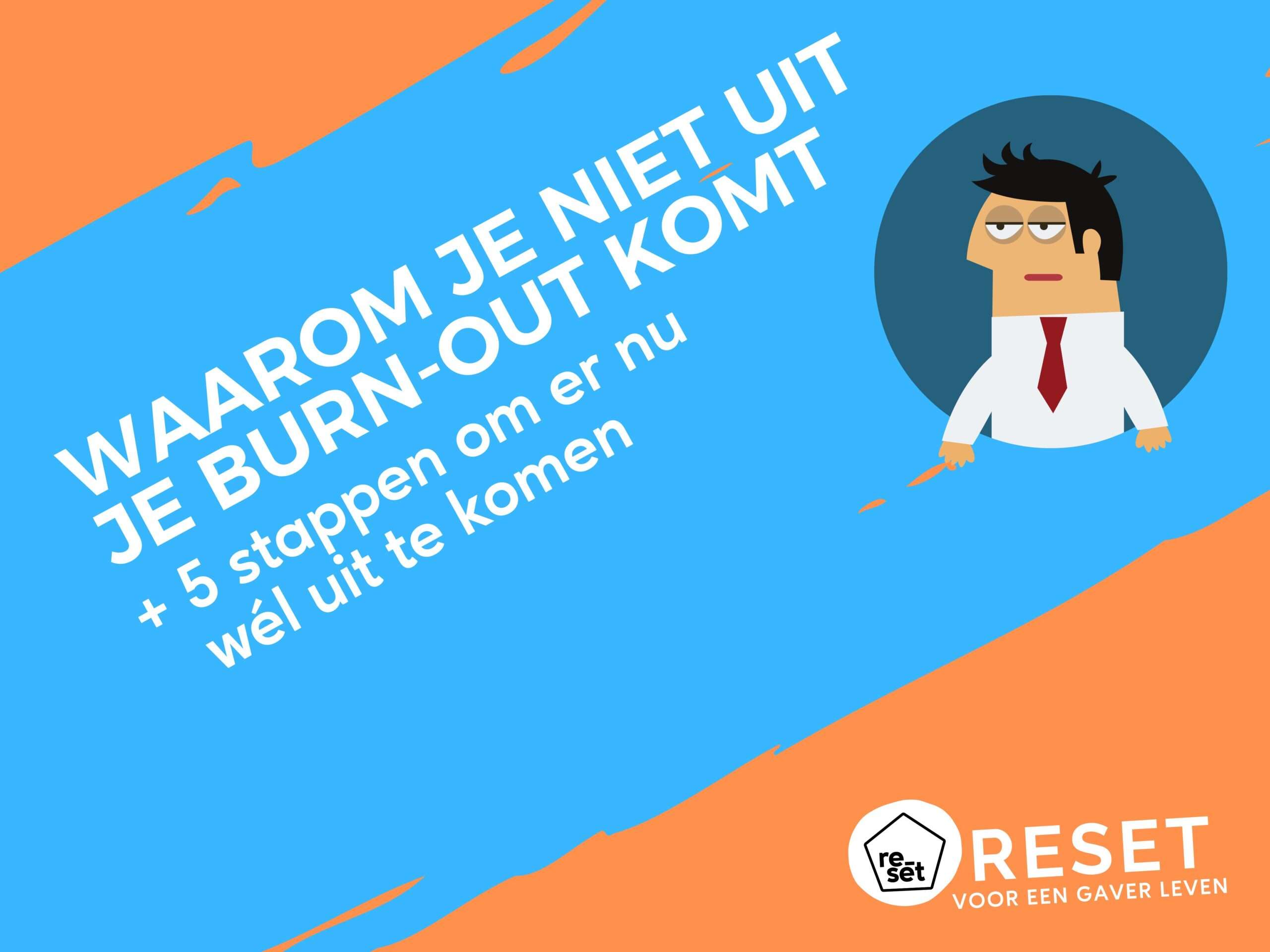 Loop jij ook vast in het herstel van een burn-out? 5 tips om weer energiek door het leven te gaan