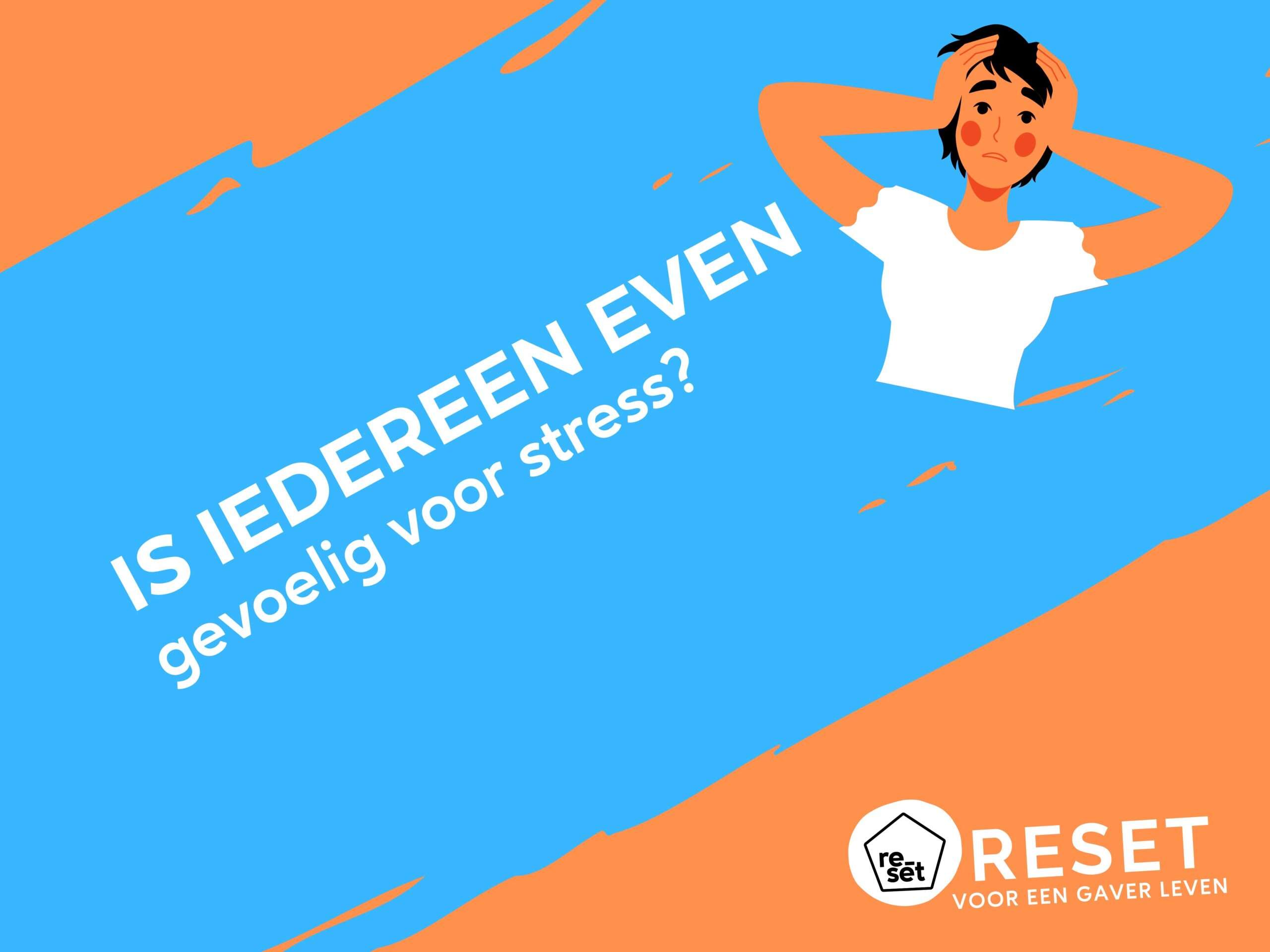 Waarom ben ik zo snel gestresst? Dit is waarom niet iedereen even gevoelig is voor stress.